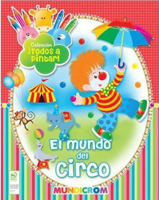 LIBROS COLOREAR EL MUNDO DEL CIRCO
