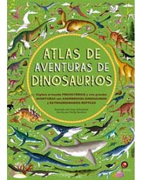 ATLAS DE AVENTURAS DE DINOSAURIOS   9789562571470