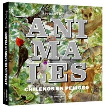 ANIMALES CHILENOS EN PELIGRO   9789569986260