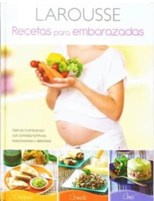 LAROUSSE RECETAS PARA EMBARAZADAS   9786072109346