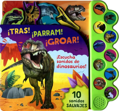 10 SONIDOS DE DINOSAURIOS ¡TRAS! ¡PARRAM! ¡GROAR! LIBRO SONORO   9781646380053