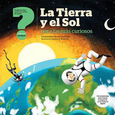 LA TIERRA Y EL SOL PARA LOS MAS CURIOSOS   9789871217564