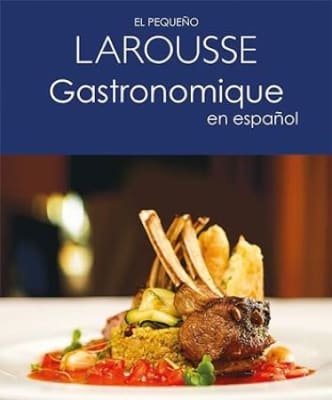 EL PEQUEÑO LAROUSSE GASTRONOMIQUE EN ESPAÑOL   9786072109100