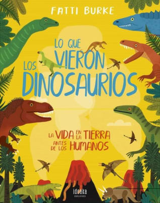 LO QUE VIERON LOS DINOSAURIOS   9788414030233