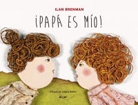 ¡PAPA ES MIO! ALBUMES ILUSTRADOS   9788498455458
