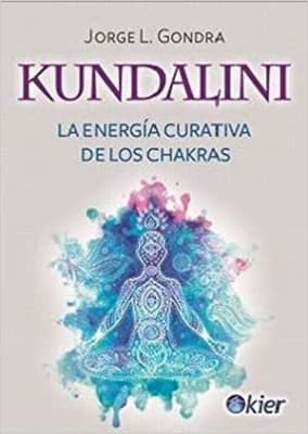 KUNDALINI. LA ENERGIA CURATIVA DE LOS CHAKRAS   9789501729412