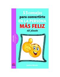 53 CONSEJOS PARA CONVERTIRTE EN LA PERSONA MAS FELIZ DEL PLANETA   9788492892389