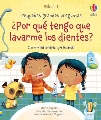 ¿POR QUE TENGO QUE LAVARME LOS DIENTES? PEQUEÑAS GRANDES PREGUNTAS   9781474979702