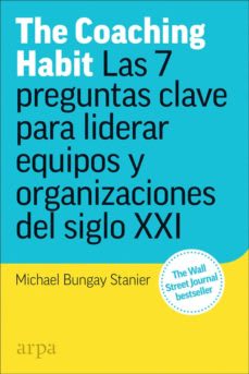 THE COACHING HABIT LAS 7 PREGUNTAS CLAVE   9788417623173