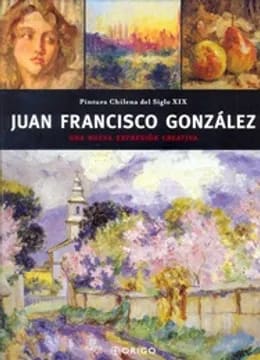 JUAN FRANCISCO GONZALEZ PINTURA CHILENA   9789563160192