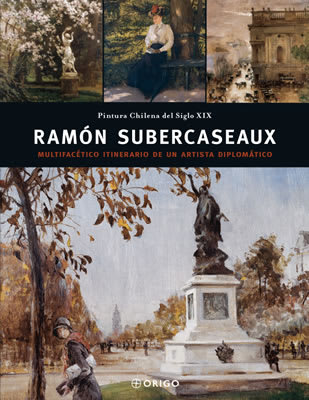 RAMON SUBERCASEAUX PINTURA CHILENA   9789563160253