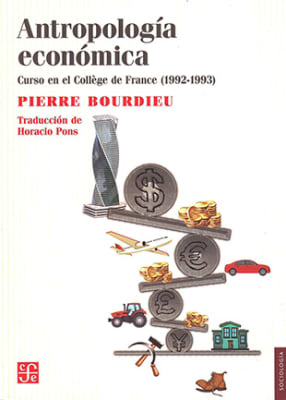 ANTROPOLOGIA ECONOMICA. CURSO EN EL COLLEGE DE FRANCE (1992-1993)   9786071677860