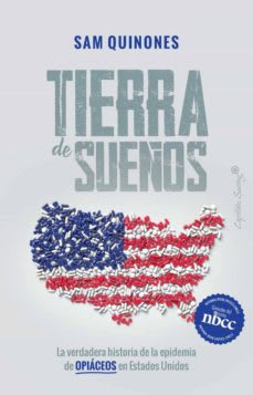 TIERRA DE SUEÑOS HISTORIA OPIACEOS EN ESTADOS UNIDOS   9788412064476