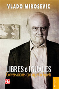 LIBRES E IGUALES CONVERSACIONES CON AGUSTIN SQUELLA   9789562891684