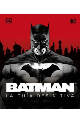 BATMAN: LA GUIA DEFINITIVA