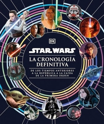 STAR WARS. LA CRONOLOGIA DEFINITIVA