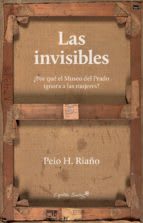 LAS INVISIBLES. POR QUE EL MUSEO DEL PRADO IGNORA A LAS MUJERES