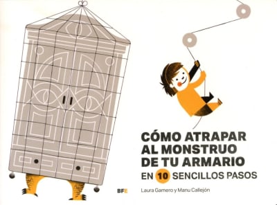 CÓMO ATRAPAR AL MONSTRUO DE TU ARMARIO EN 10 SENCILLOS PASOS. EN 10 SENCILLOS PASOS