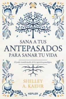 SANA A TUS ANTEPASADOS PARA SANAR TU VID