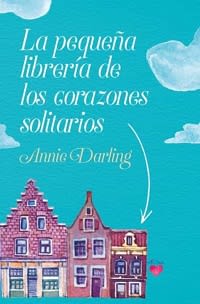 LA PEQUEÑA LIBRERIA DE LOS CORAZONES SOLITARIOS
