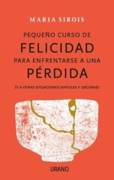PEQUEÑO CURSO DE FELICIDAD PARA ENFRENT