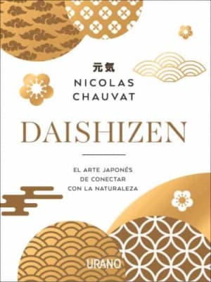 DAISHIZEN  EL ARTE JAPONES DE CONECTAR CON LA NATURALEZA