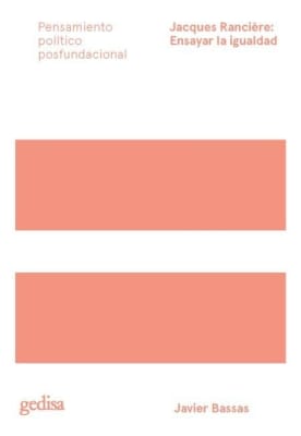 JACQUES RANCIERE ENSAYAR LA IGUALDAD