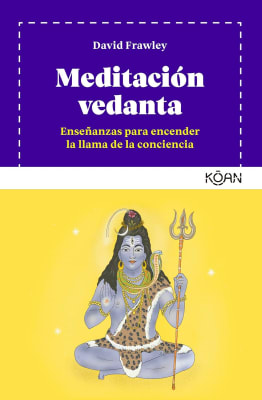 MEDITACION VEDANTA. ENSEÑANZAS PARA ENCENDER LA LLAMA DE LA CONSCIENCIA