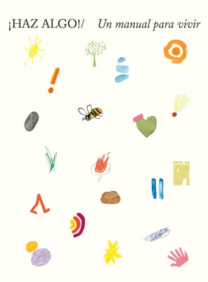 HAZ ALGO UN MANUAL PARA VIVIR