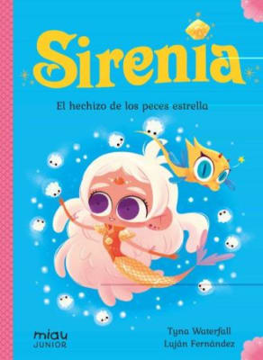 SIRENIA EL HECHIZO DE LOS PECES ESTRELLA
