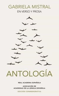 ANTOLOGIA  GABRIELA MISTRAL EN VERSO Y P