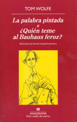 LA PALABRA PINTADA & ¿QUIEN TEME AL BAUHAUS FEROZ?
