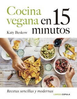 COCINA VEGANA EN 15 MINUTOS: RECETAS SEN