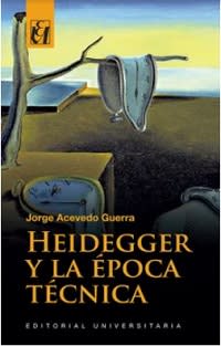 HEIDEGGER Y LA EPOCA TECNICA