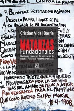 MATANZAS FUNDACIONALES. HUELGAS Y MASACRES