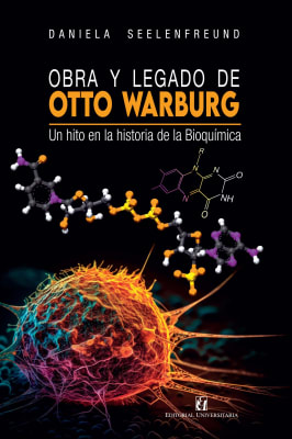 OBRA Y LEGADO DE OTTO WARBURG UN HITO EN LA HISTORIA DE LA BIOQUIMICA