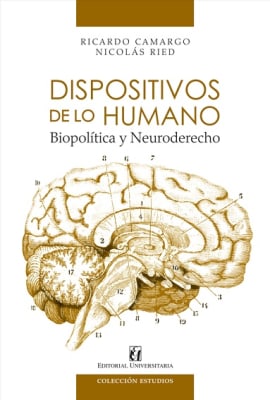 DISPOSITIVOS DE LO HUMANO. BIOPOLITICA Y NEURODERECHO