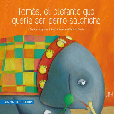 TOMAS EL ELEFANTE QUE QUERIA SER PERRO SALCHICHA