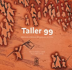 TALLER 99. MEMORIA COLECTIVA DEL GRABADO