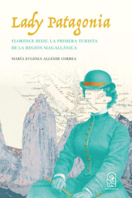 LADY PATAGONIA. FLORENCE DIXIE. LA PRIME