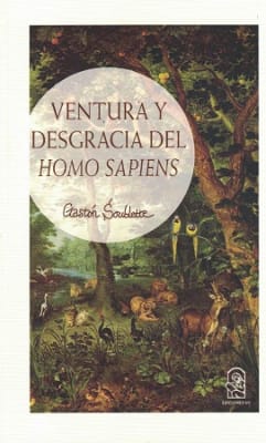 VENTURA Y DESGRACIA DEL HOMO SAPIENS