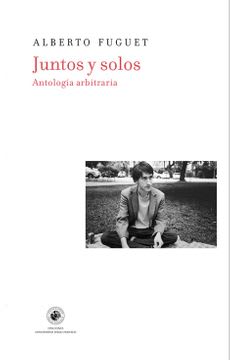 JUNTOS Y SOLOS ANTOLOGIA ARBITRARIA