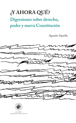 ¿Y AHORA QUE? DIGRESIONES SOBRE DERECHO PODER Y NUEA CONSTITUCION