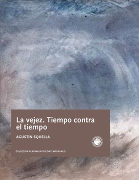 La vejez. Tiempo contra el tiempo