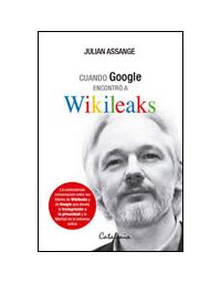 CUANDO GOOGLE ENCONTRO A WIKILEAKS