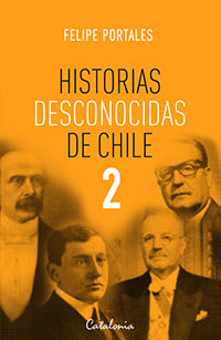 HISTORIAS DESCONOCIDAS DE CHILE 2