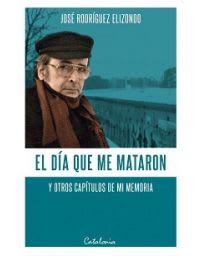 EL DIA QUE ME MATARON