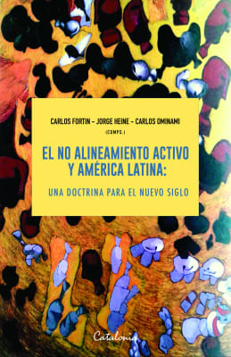 EL NO ALINEAMIENTO ACTIVO Y AMERICA LATINA. UNA DOCTRINA PARA EL NUEVO SIGLO