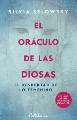 EL ORACULO DE LAS DIOSAS. EL DESPERTAR DE LO FEMENINO