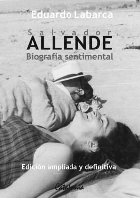 SALVADOR ALLENDE BIOGRAFIA SENTIMENTAL